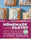 The Homemade Pantry: 101 Foods You Can Stop Buying and Start Making