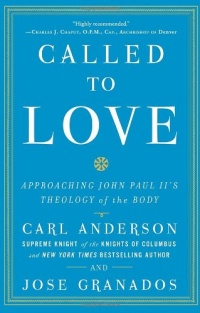 Called to Love: Approaching John Paul II's Theology of the Body