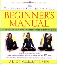 The American Yoga Association Beginner's Manual Fully Revised and Updated The American Yoga Association Beginner's Manual Fully Revised and Updated