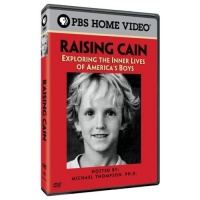 Raising Cain: Exploring the Inner Lives of America's Boys PBS Home Video Raising Cain: Exploring the Inner Lives of America's Boys PBS Home Video