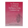 The Elements of Artificial Intelligence Using Common LISP