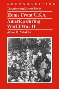 Home Front U.S.A.: America during World War II Home Front U.S.A.: America during World War II