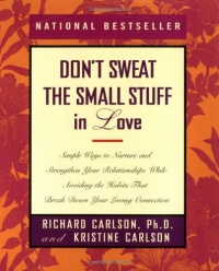 Don't Sweat the Small Stuff in Love (Don't Sweat the Small Stuff Series) Don't Sweat the Small Stuff in Love (Don't Sweat the Small Stuff Series)