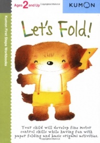 Let's Fold! (Kumon First Steps Workbooks) Let's Fold! (Kumon First Steps Workbooks)