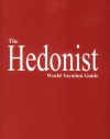 The Hedonist: World Vacation Guide