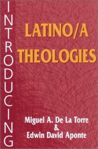 Introducing Latino/a Theologies Introducing Latino/a Theologies