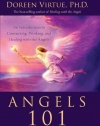 Angels 101: An Introduction to Connecting, Working, and Healing with the Angels