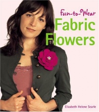 Fun-to-Wear Fabric Flowers Fun-to-Wear Fabric Flowers
