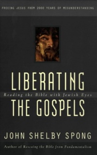 Liberating the Gospels: Reading the Bible with Jewish Eyes Liberating the Gospels: Reading the Bible with Jewish Eyes