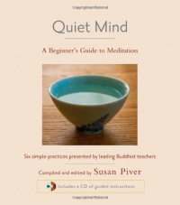 Quiet Mind: A Beginner's Guide to Meditation Quiet Mind: A Beginner's Guide to Meditation