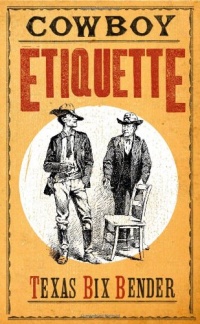 Cowboy Etiquette Cowboy Etiquette