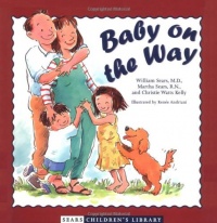 Baby on the Way (Sears Children's Library) Baby on the Way (Sears Children's Library)