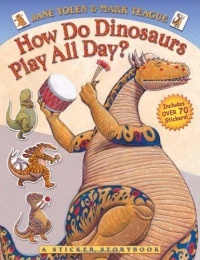 How Do Dinosaurs Play All Day? How Do Dinosaurs Play All Day?