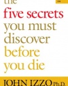 The Five Secrets You Must Discover Before You Die