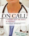 On Call: A Doctor's Days and Nights in Residency