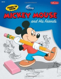 Learn to Draw Mickey Mouse and His Friends: Featuring Minnie, Donald, Goofy, and other classic Disney characters! (Licensed Learn to Draw) Learn to Draw Mickey Mouse and His Friends: Featuring Minnie, Donald, Goofy, and other classic Disney characters! (Licensed Learn to Draw)
