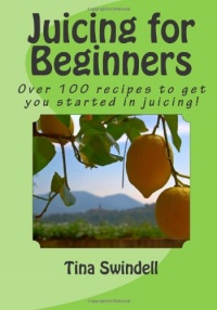 Juicing for Beginners (Volume 1)