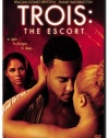 Trois: The Escort