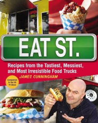 Eat St.: Recipes from the Tastiest, Messiest, and Most Irresistible Food Trucks