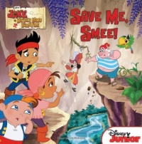 Jake and the Never Land Pirates: Save Me, Smee! Jake and the Never Land Pirates: Save Me, Smee!