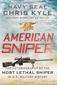 American Sniper: The Autobiography of the Most Lethal Sniper in U.S. Military History American Sniper: The Autobiography of the Most Lethal Sniper in U.S. Military History