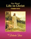 Our Moral Life In Christ: A Complete Course, 2nd Edition