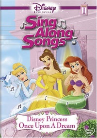 Disney Princess Sing Along Songs, Vol. 1 - Once Upon A Dream Disney Princess Sing Along Songs, Vol. 1 - Once Upon A Dream