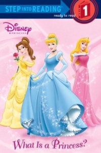 What Is a Princess? (Disney Princess) (Step into Reading) What Is a Princess? (Disney Princess) (Step into Reading)