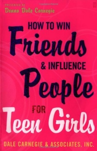 How to Win Friends and Influence People for Teen Girls How to Win Friends and Influence People for Teen Girls