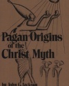 Pagan Origins of the Christ Myth