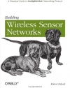Building Wireless Sensor Networks: with ZigBee, XBee, Arduino, and Processing