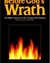 Before God's Wrath: The Bible's Answer to the Timing of the Rapture, Revised and Expanded Edition