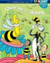 Show me the Honey (Dr. Seuss/Cat in the Hat) (Step into Reading)