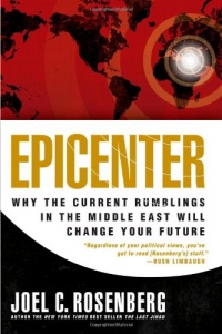 Epicenter: Why Current Rumblings in the Middle East Will Change Your Future Epicenter: Why Current Rumblings in the Middle East Will Change Your Future