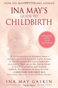 Ina May's Guide to Childbirth Ina May's Guide to Childbirth