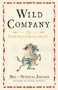 Wild Company: The Untold Story of Banana Republic