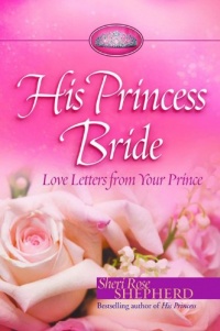 His Princess Bride: Love Letters from Your Prince His Princess Bride: Love Letters from Your Prince