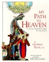 My Path to Heaven: A Young Person's Guide to the Faith