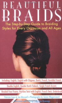 Beautiful Braids: The Step-by-Step Guide to Braiding Styles for Every Occasion and All Ages Beautiful Braids: The Step-by-Step Guide to Braiding Styles for Every Occasion and All Ages