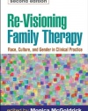 Re-Visioning Family Therapy, Second Edition: Race, Culture, and Gender in Clinical Practice (Revisioning Family Therapy: Race, Culture, & Gender in)