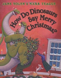 How Do Dinosaurs Say Merry Christmas? How Do Dinosaurs Say Merry Christmas?
