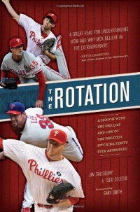 The Rotation: A Season with the Phillies and the Greatest Pitching Staff Ever Assembled The Rotation: A Season with the Phillies and the Greatest Pitching Staff Ever Assembled