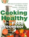 Cooking Healthy with a Food Processor: A Healthy Exchanges Cookbook (Healthy Exchanges Cookbooks)