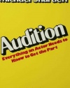 Audition: Everything an Actor Needs to Know to Get the Part