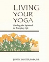 Living Your Yoga: Finding the Spiritual in Everyday Life