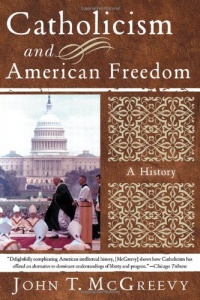 Catholicism and American Freedom: A History