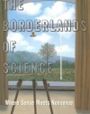 The Borderlands of Science: Where Sense Meets Nonsense