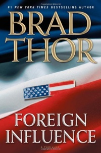 Foreign Influence: A Thriller (Scot Harvath) Foreign Influence: A Thriller (Scot Harvath)