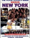 The Food Lover's Guide to the Real New York: 5 Boroughs of Ethnic Restaurants, Markets, and Shops