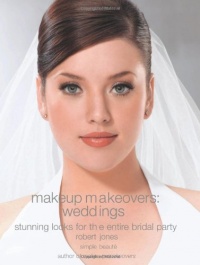 Makeup Makeovers: Weddings: Stunning Looks for the Entire Bridal Party